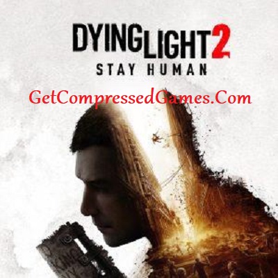 Dying Light 2 Stay Human Highly Compressed