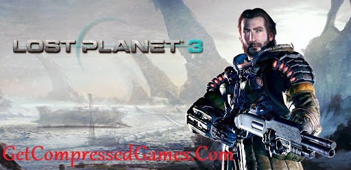 Lost Planet 3 Highly Compressed