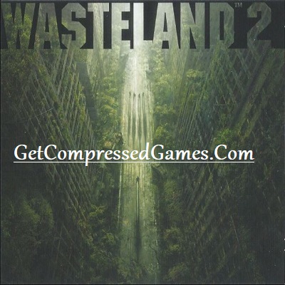 Wasteland 2 Ranger Edition Highly Compressed