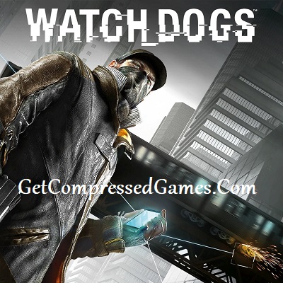 Watch Dogs Highly Compressed