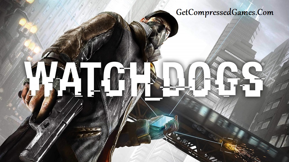 Watch Dogs Highly Compressed