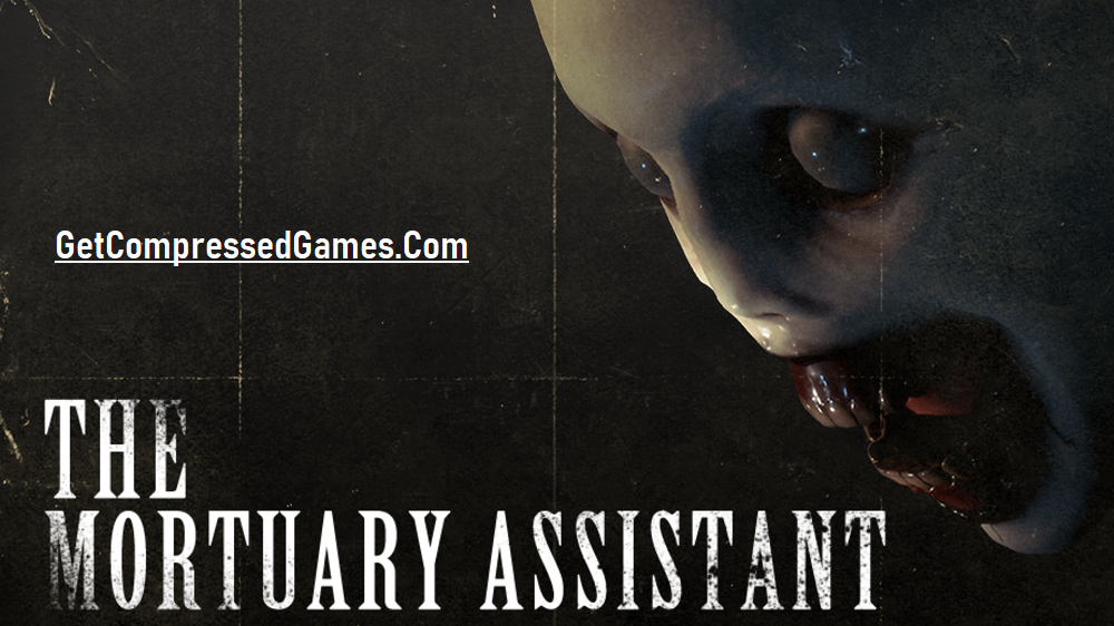 The Mortuary Assistant Highly Compressed