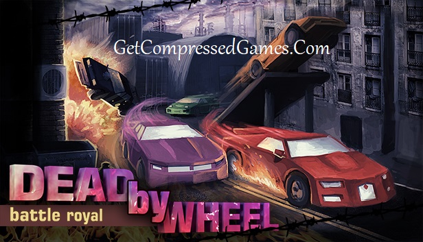 Dead by Wheel Battle Royale Highly Compressed