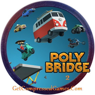 Poly Bridge 2 Highly Compressed