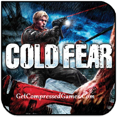 Cold Fear Highly Compressed