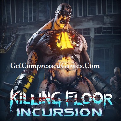 Killing Floor Incursion Highly Compressed