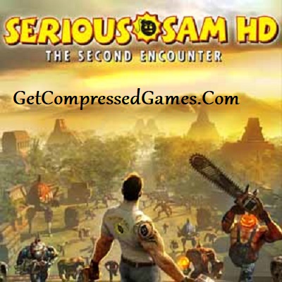 Serious Sam HD: The Second Encounter Highly Compressed